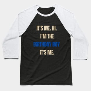 Its Me Hi Im The Birthday Boy Its Me Kids Birthday Party T-Shirt Baseball T-Shirt